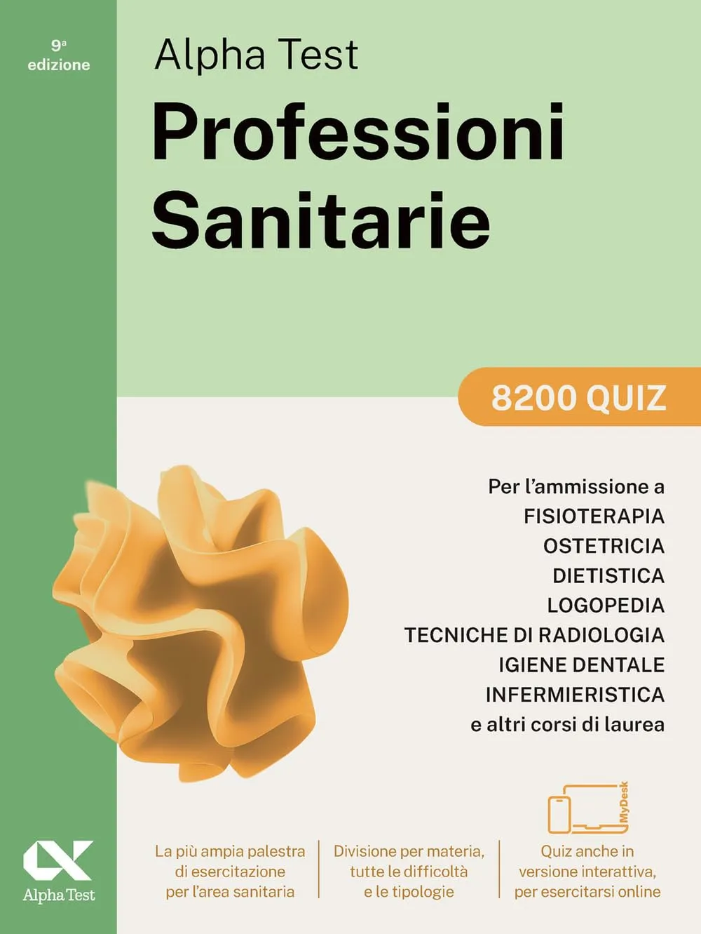 Alpha Test Professioni Sanitarie 8200 Quiz: Preparazione Completa per l'Ammissione ai Corsi di Laurea Triennale