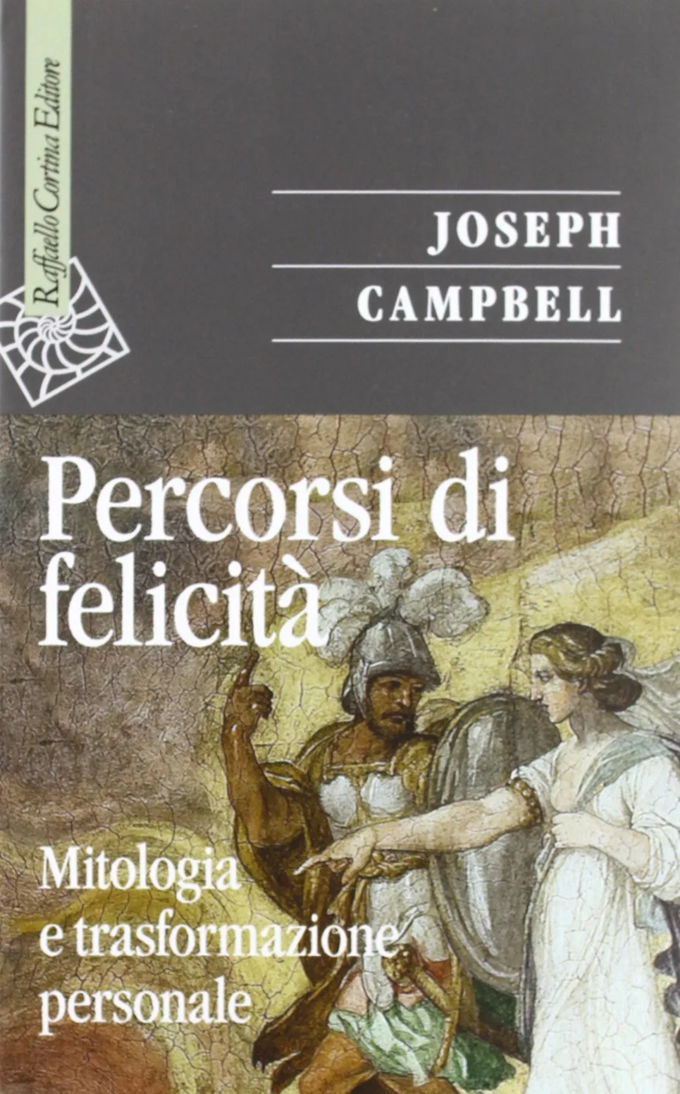 Percorsi di felicità. Mitologia e trasformazione personale