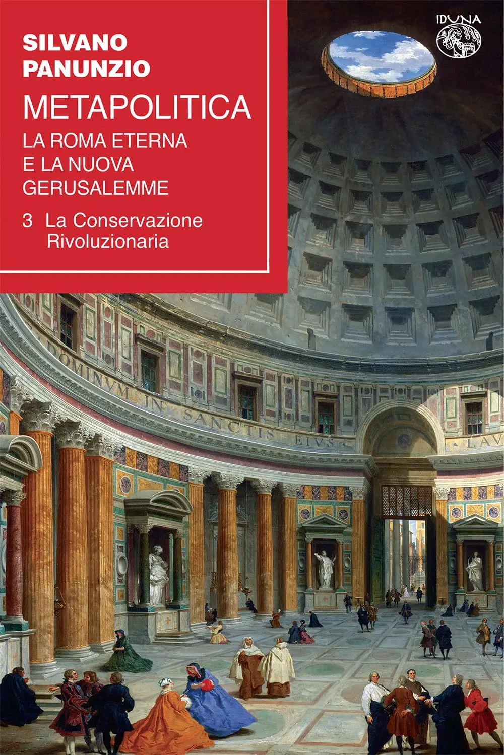 Metapolitica. La Roma eterna e la nuova Gerusalemme. La conservazione rivoluzionaria (Vol. 3)