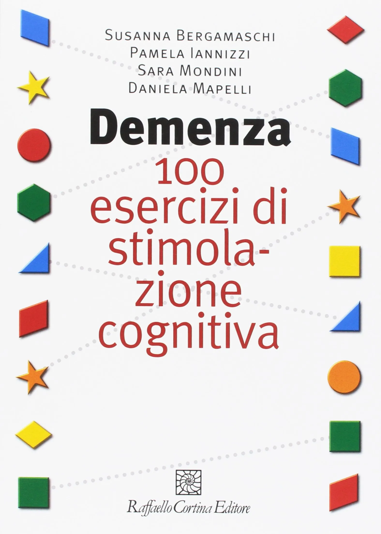 Demenza. 100 esercizi di stimolazione cognitiva. Con CD-ROM