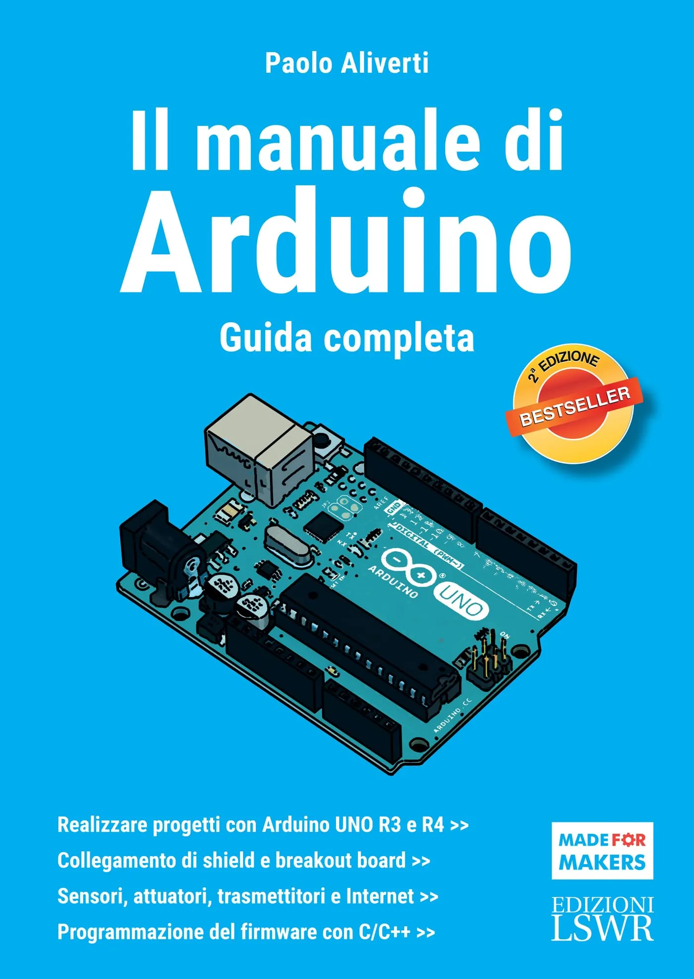 Il manuale di Arduino. Seconda edizione: Guida completa