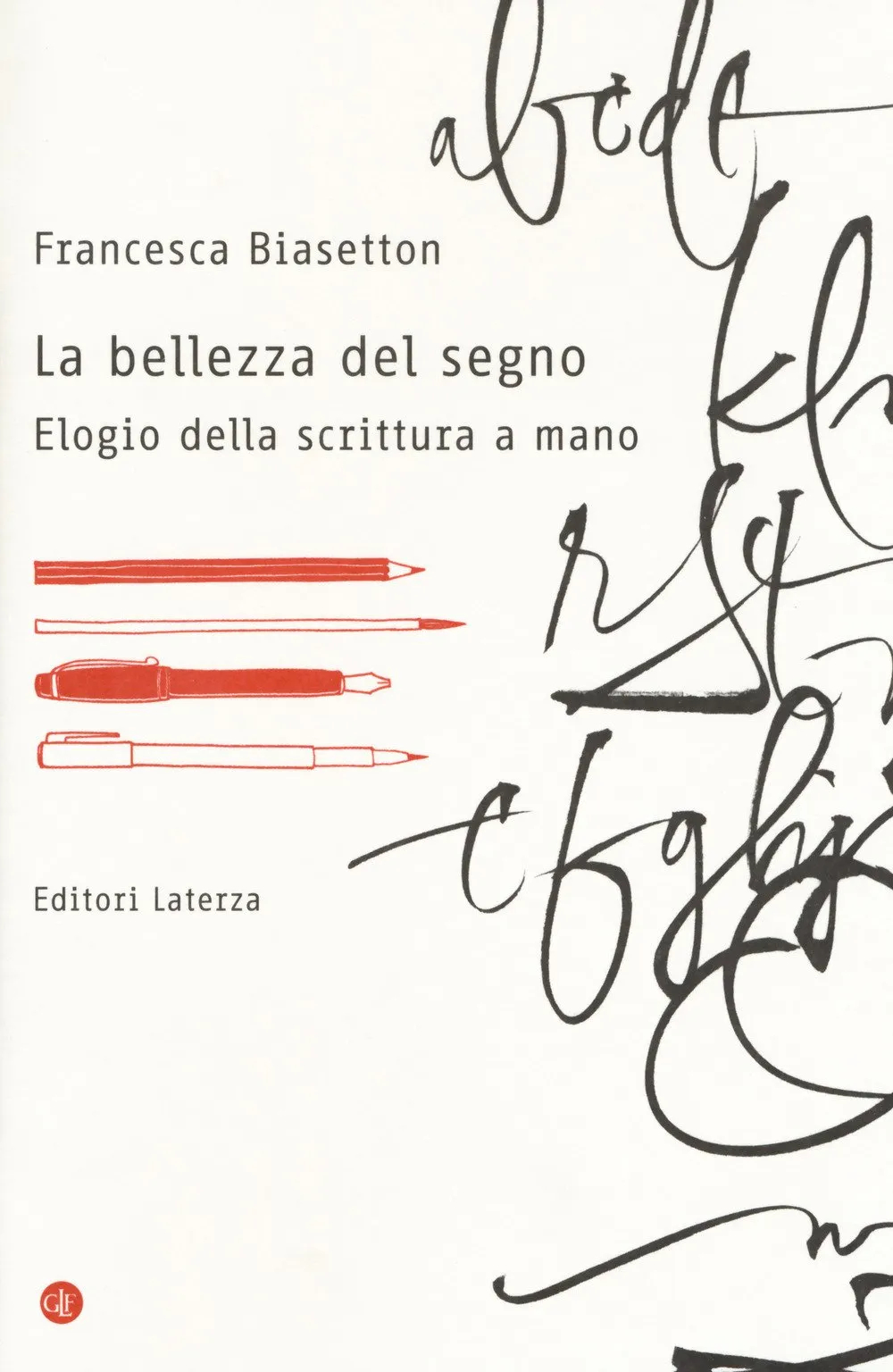 La bellezza del segno: Elogio della scrittura a mano