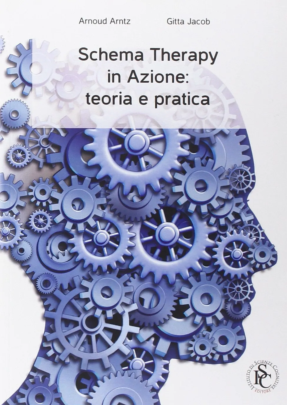 Schema Therapy in Azione: Teoria e Pratica