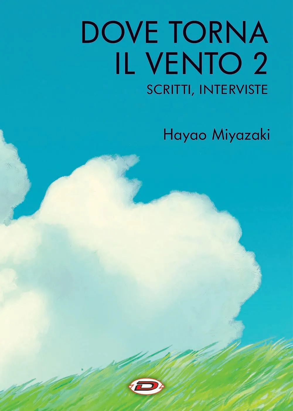 Dove torna il vento - Hayao Miyazaki si racconta (Dynit Manga)