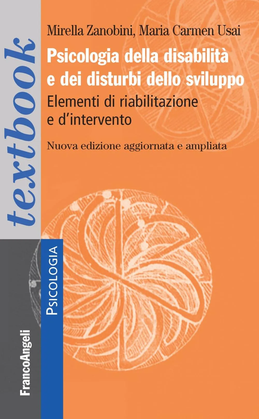Psicologia della disabilità e dei disturbi dello sviluppo. Elementi di riabilitazione e d'intervento. Ediz. Ampliata