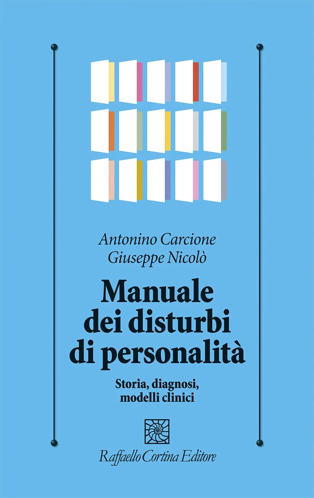 Manuale dei disturbi di personalità. Storia, diagnosi, modelli clinici
