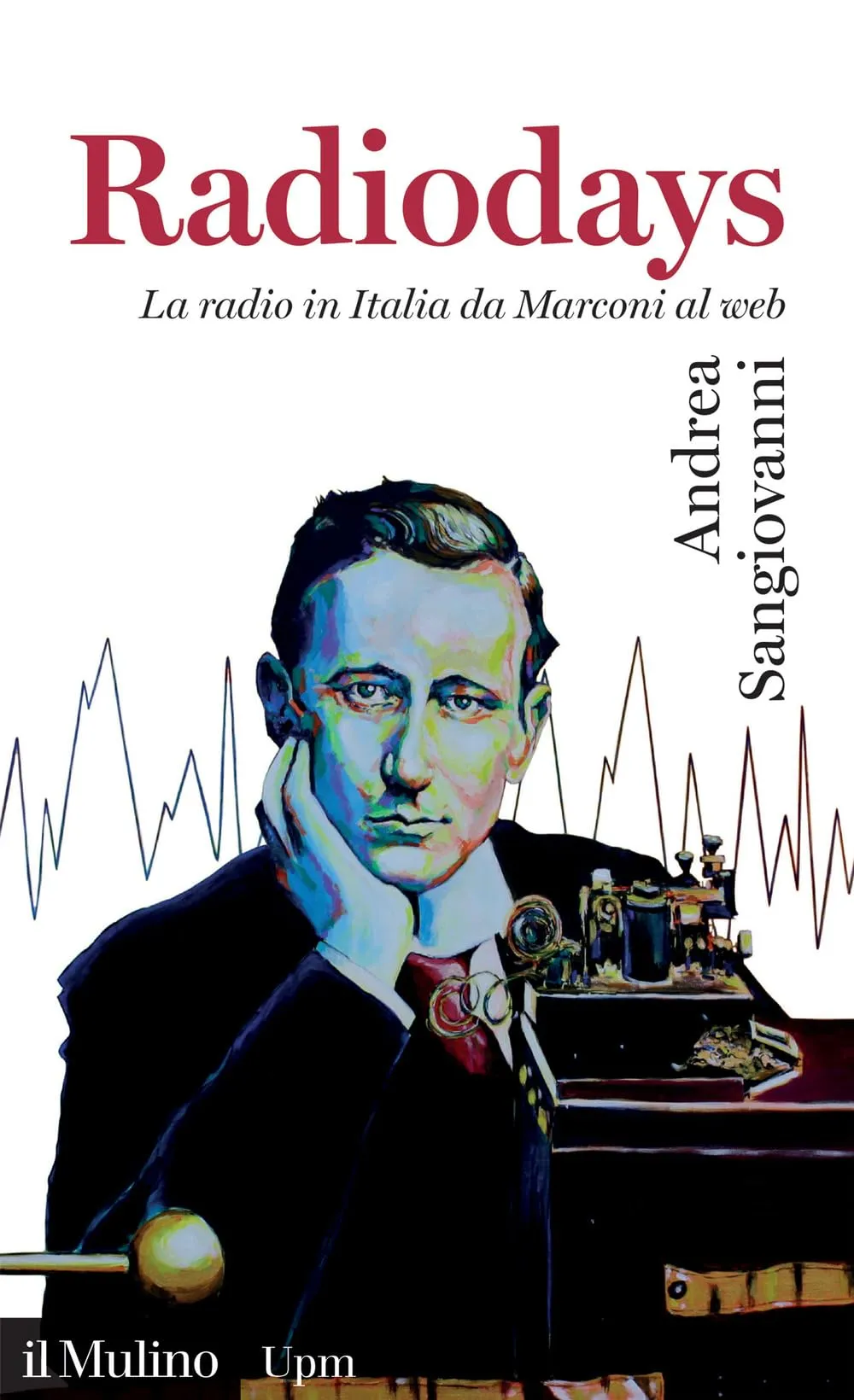 Radiodays: La Radio in Italia da Marconi al Web