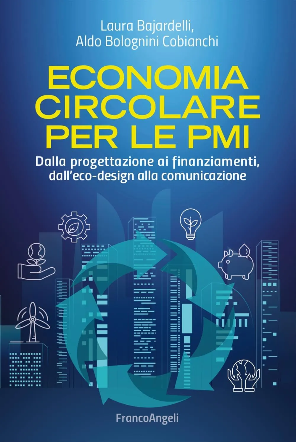 Economia circolare per le PMI: Dalla progettazione ai finanziamenti, dall'eco-design alla comunicazione