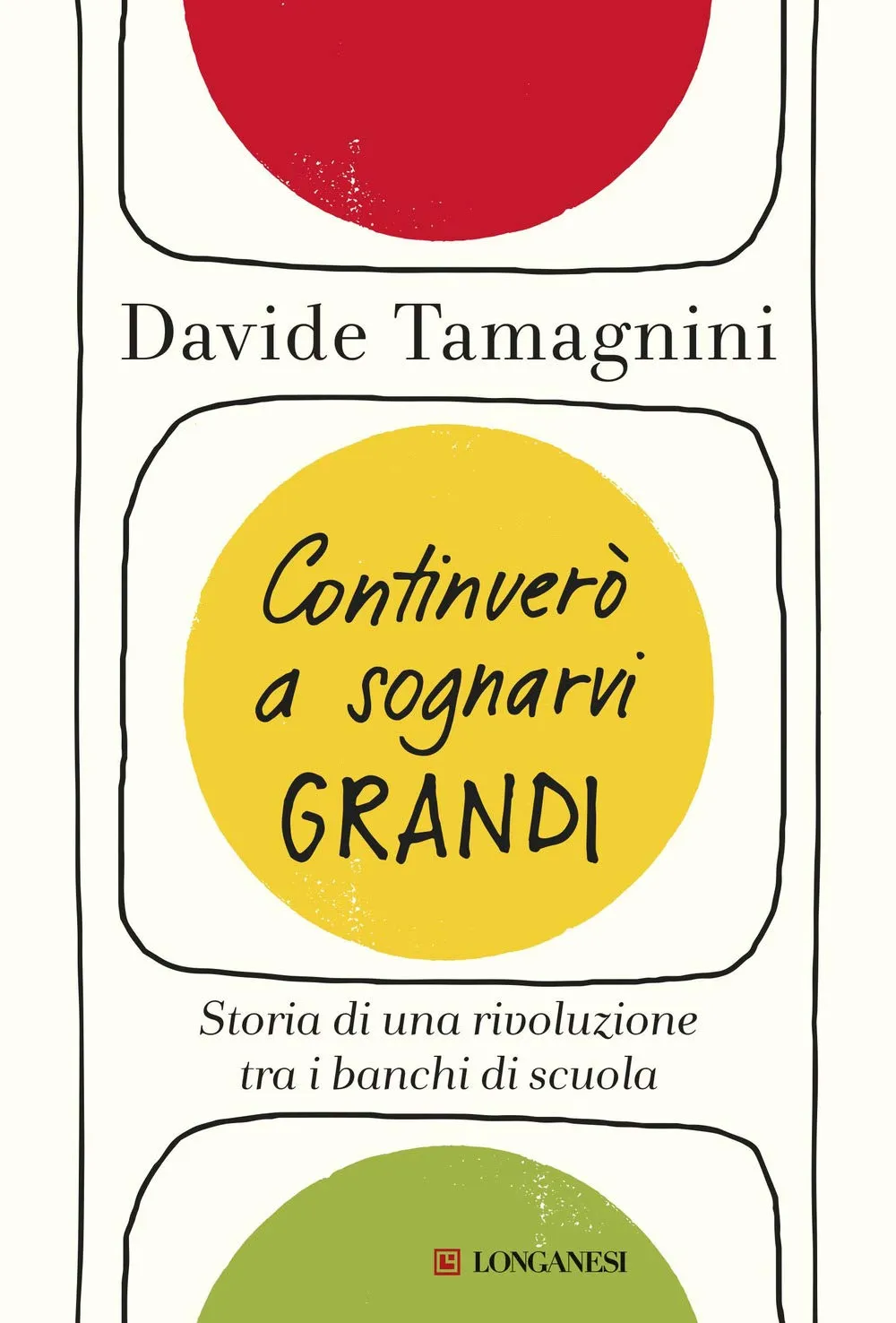 Continuerò a sognarvi grandi. Storia di una rivoluzione tra i banchi di scuola