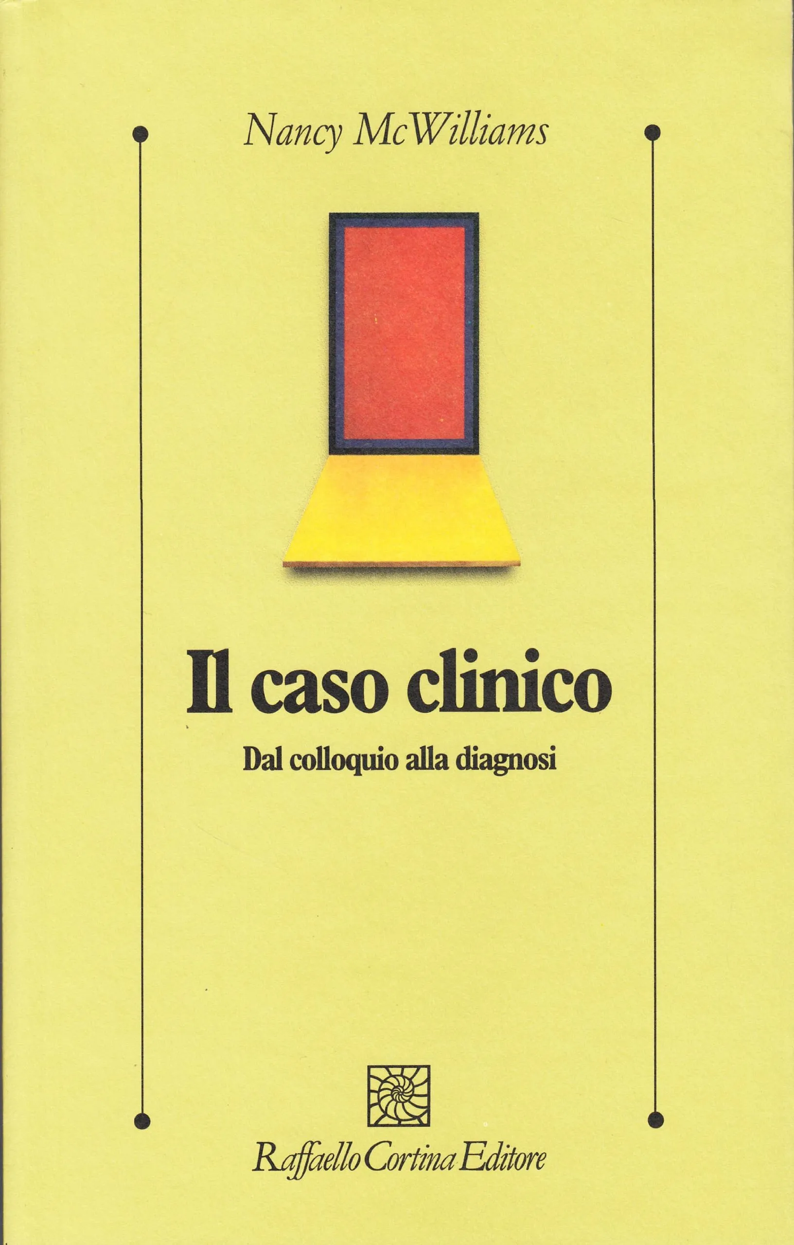 Il caso clinico. Dal colloquio alla diagnosi