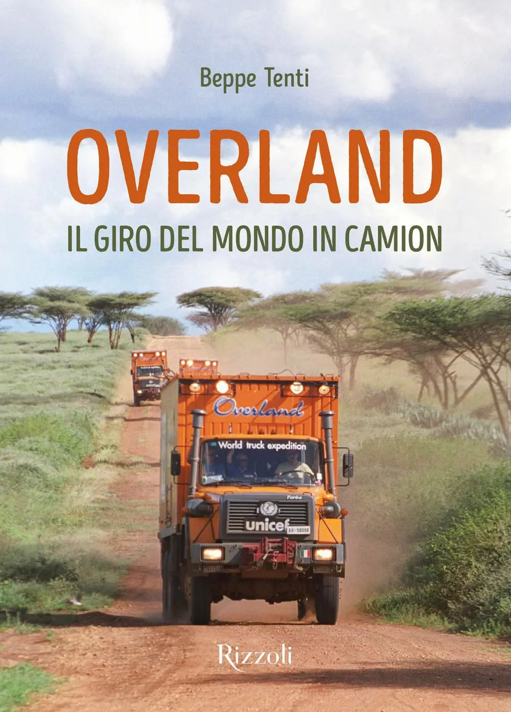 Overland. Il giro del mondo in camion. Ediz. a colori