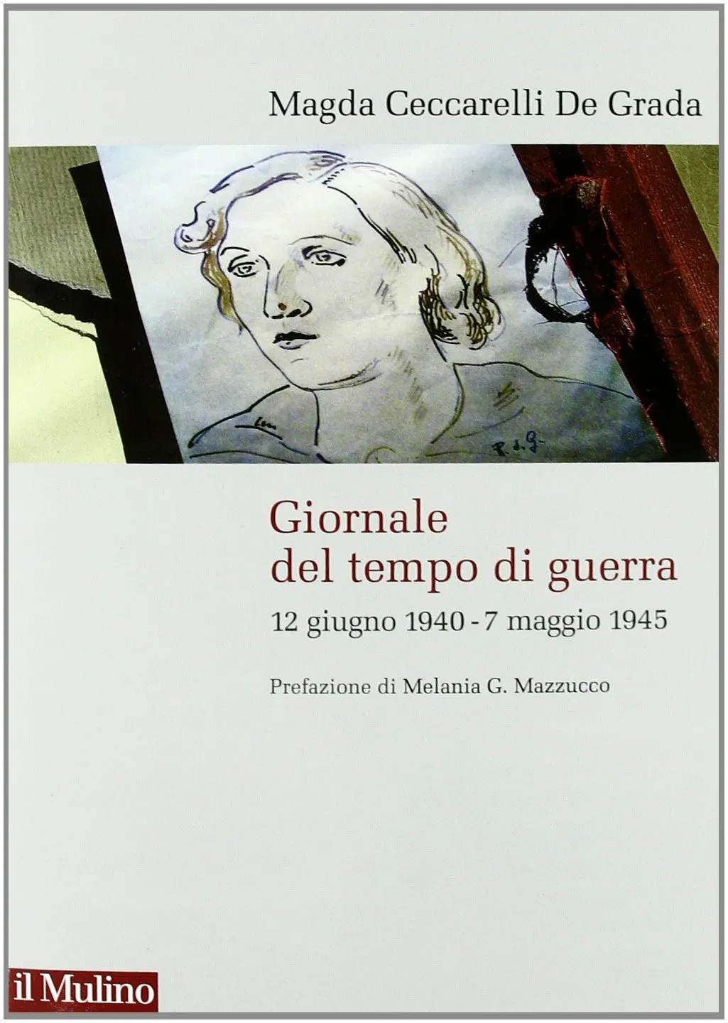 Giornale del tempo di guerra. 12 giugno 1940-7 maggio 1945
