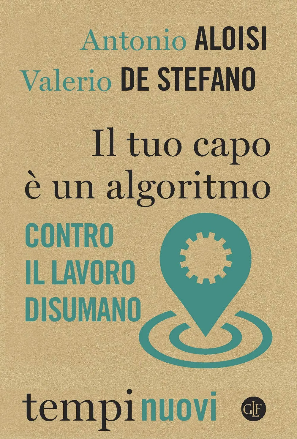 Il tuo capo è un algoritmo: Contro il lavoro disumano