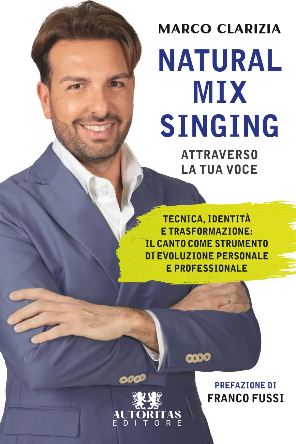 Natural Mix Singing: Attraverso la tua voce - Metodo completo per cantanti