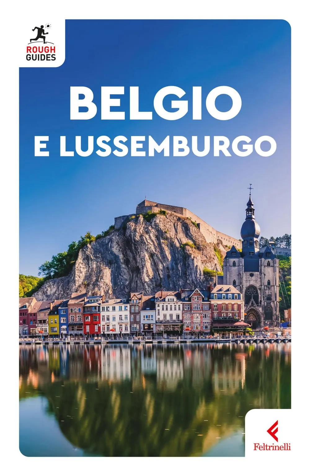 Belgio e Lussemburgo - Guida di viaggio Feltrinelli