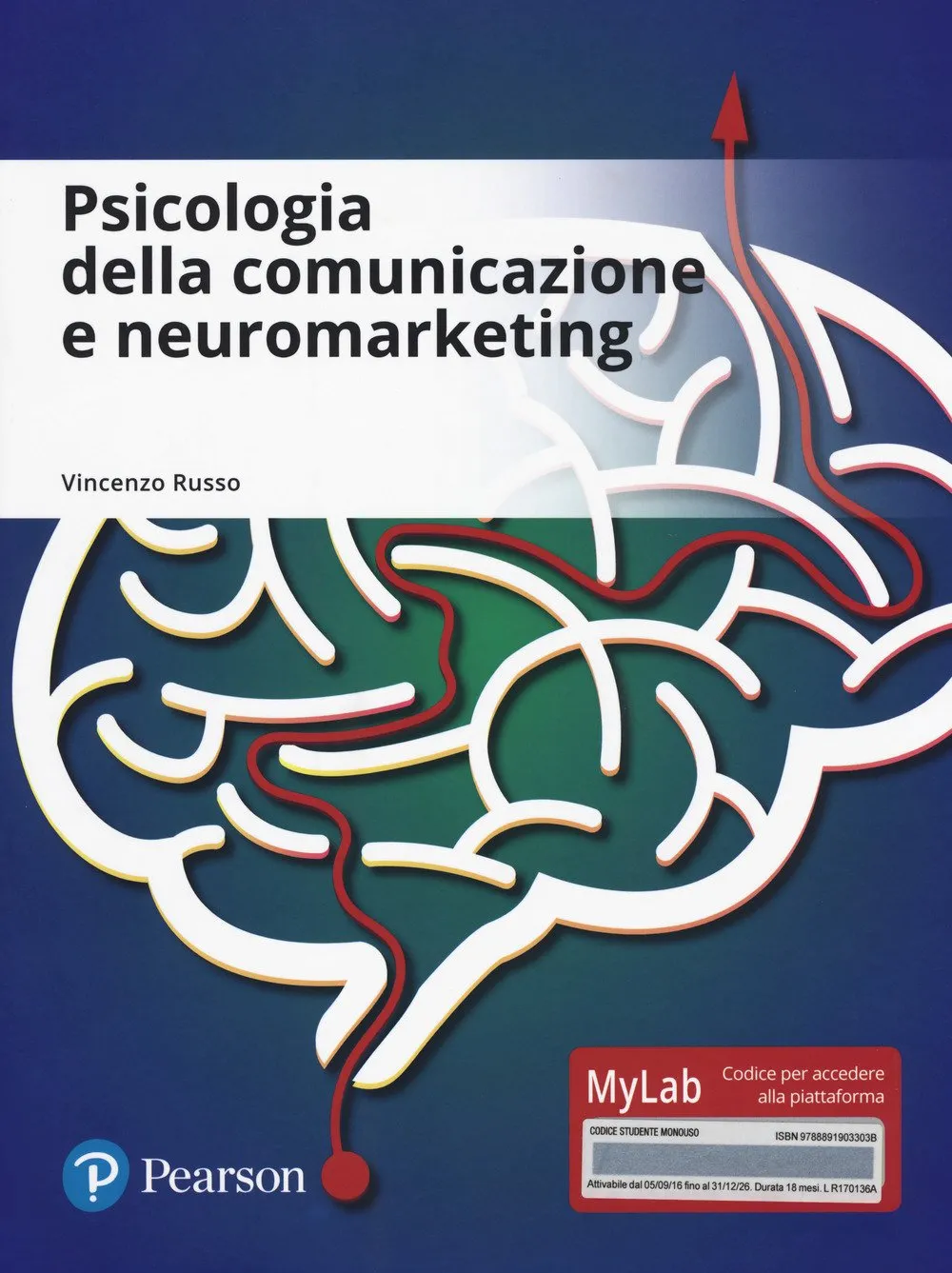 Psicologia della comunicazione e neuromarketing. Edizione MyLab. Con aggiornamento online