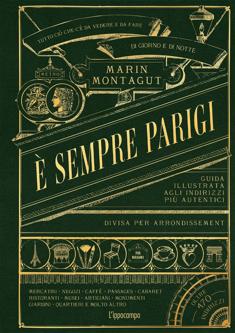 È sempre Parigi. Guida illustrata agli indirizzi più autentici divisa per arrondissement