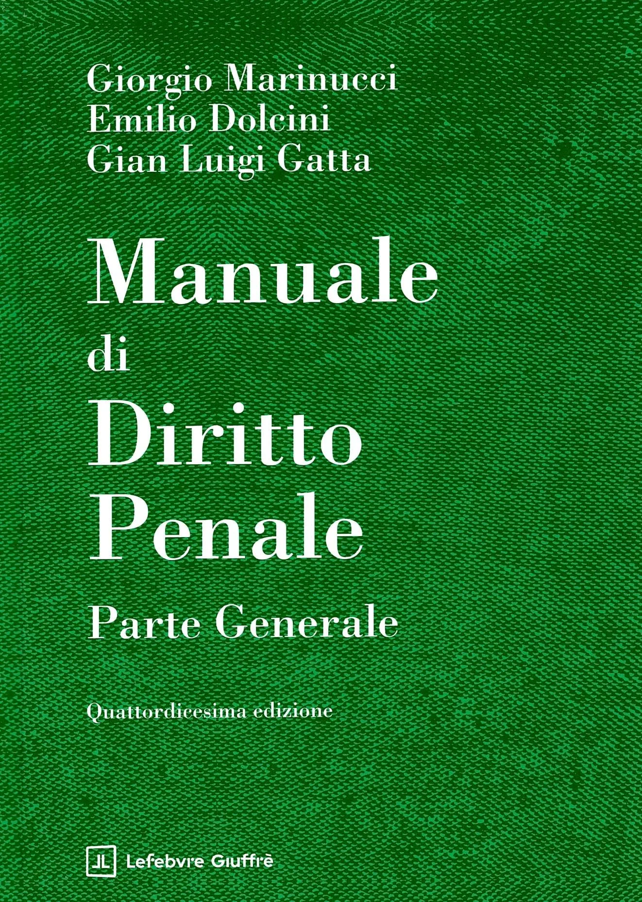 Manuale di Diritto Penale. Parte Generale - Edizione Aggiornata 2025