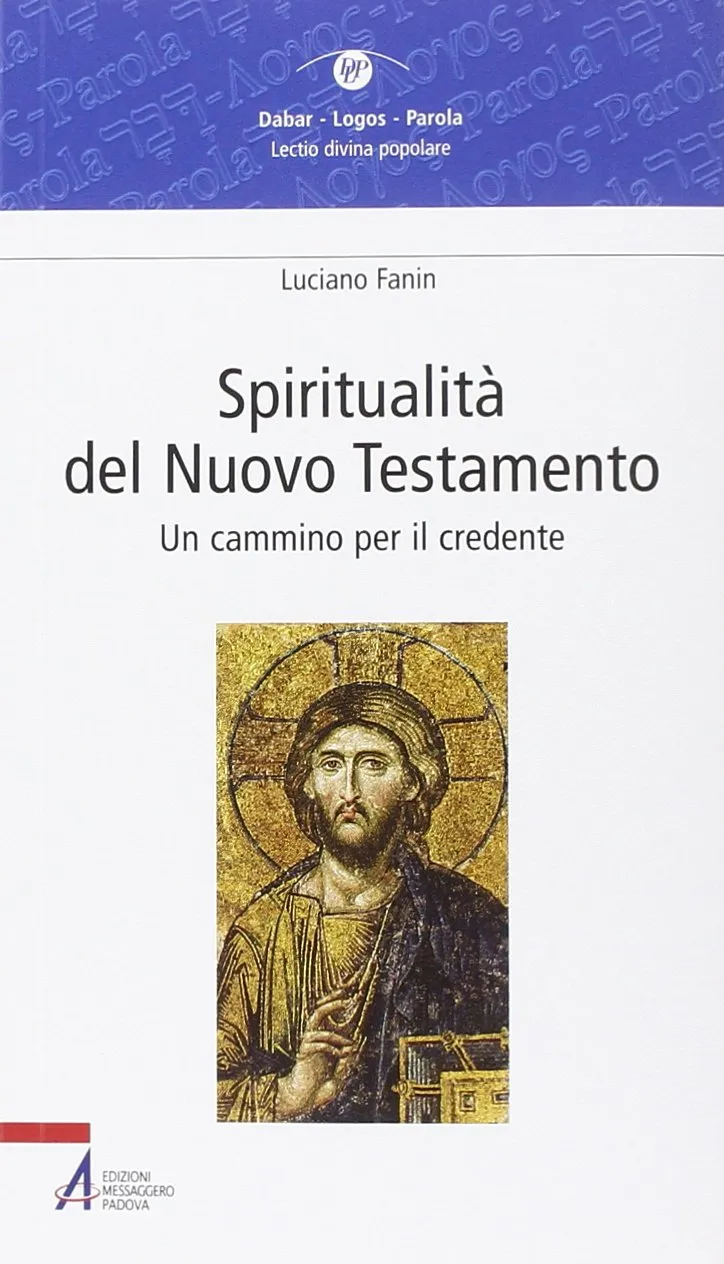Spiritualità del Nuovo Testamento. Un cammino per il credente
