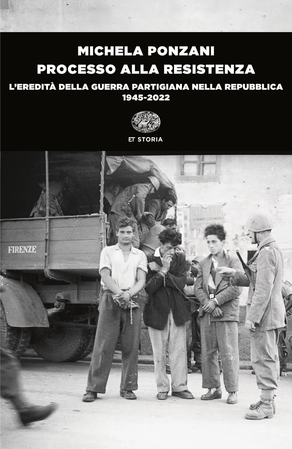 Processo alla Resistenza. L’eredità della guerra partigiana nella Repubblica (1945-2022)