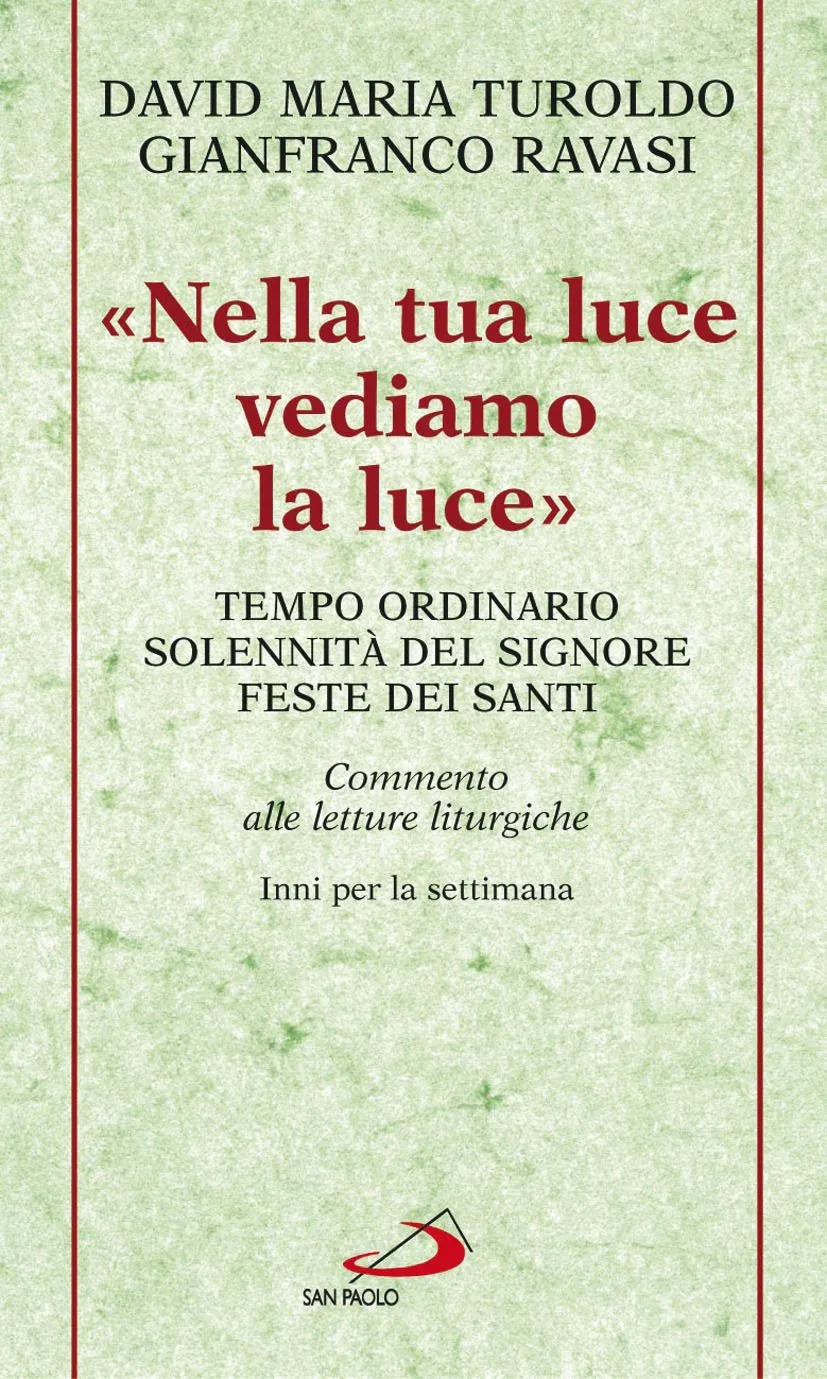 Nella tua luce vediamo la luce. Tempo ordinario. Solennità del Signore. Feste dei santi. Commento alle letture liturgiche. Inni per la settimana