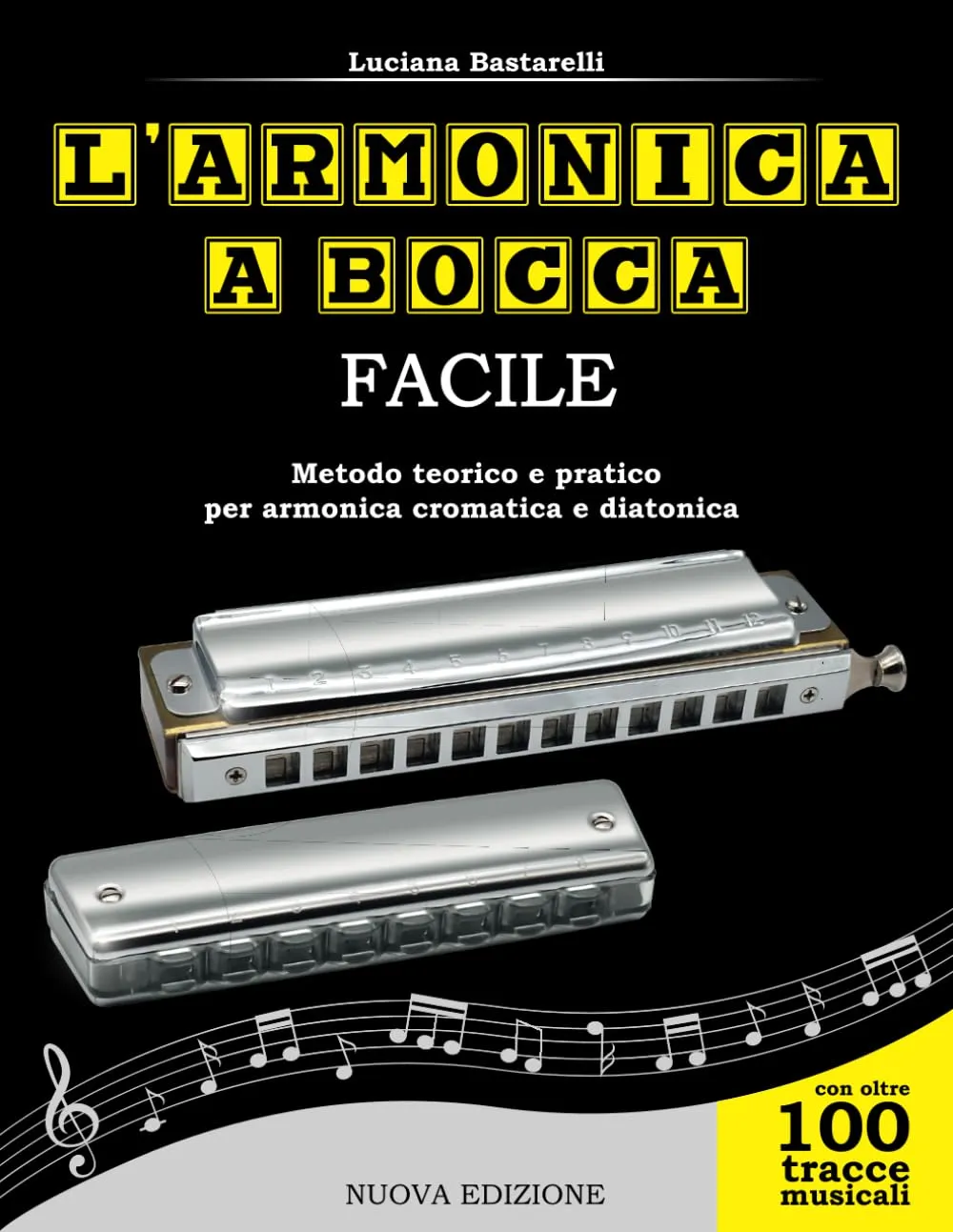 L'armonica a bocca facile: Metodo teorico e pratico per armonica cromatica e diatonica