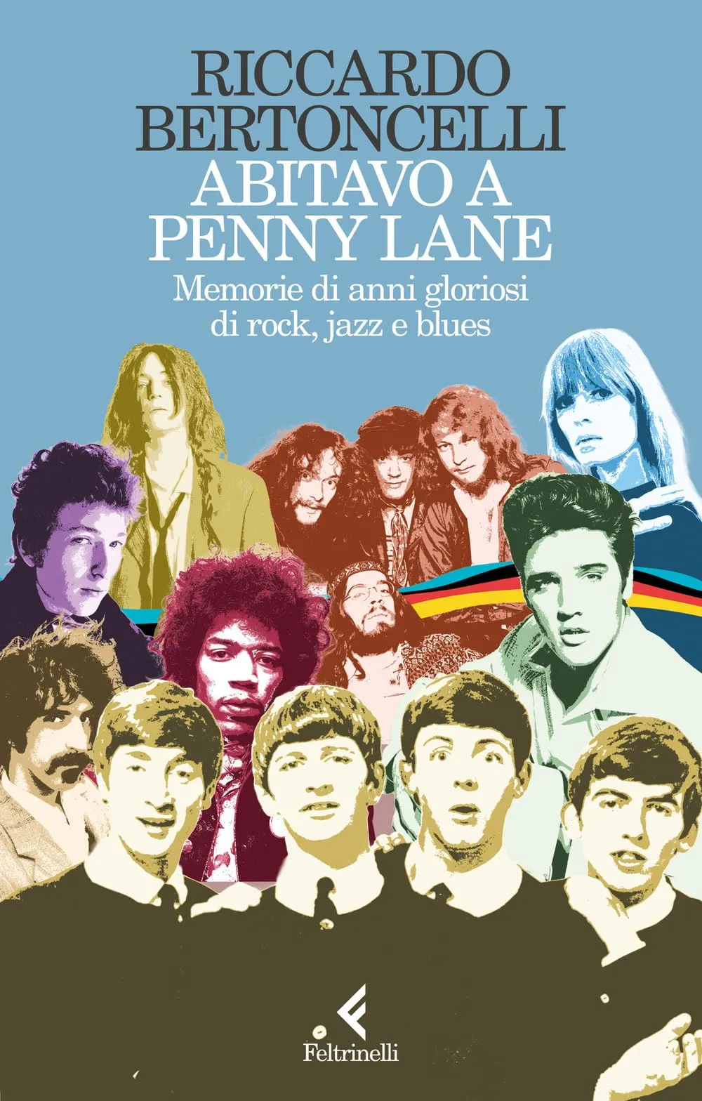 Abitavo a Penny Lane. Memorie di anni gloriosi di rock, jazz e blues