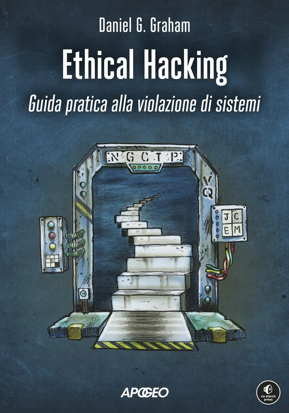 Ethical Hacking. Guida pratica alla violazione di sistemi