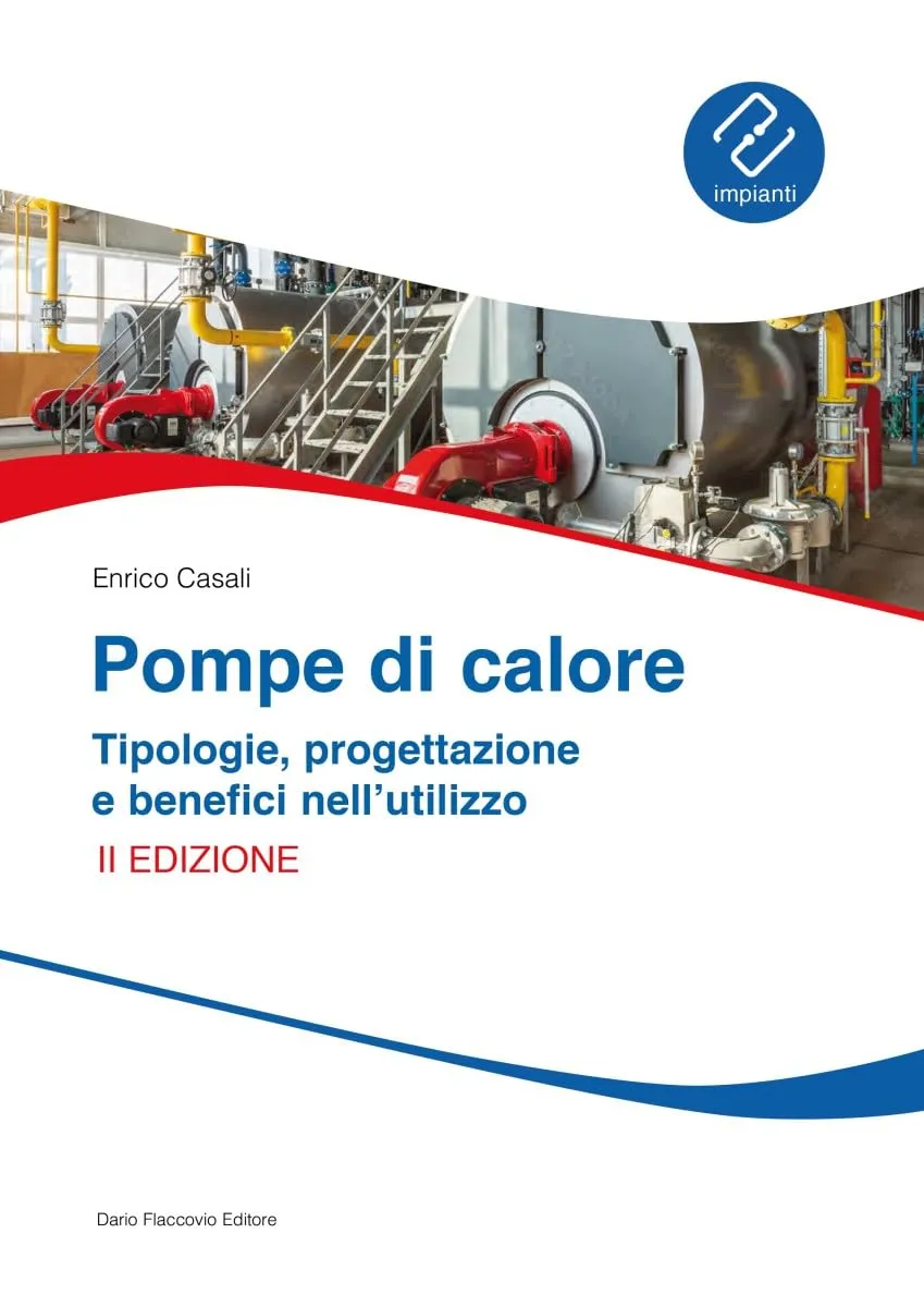 Pompe di calore. Tipologie, progettazione e benefici nell'utilizzo