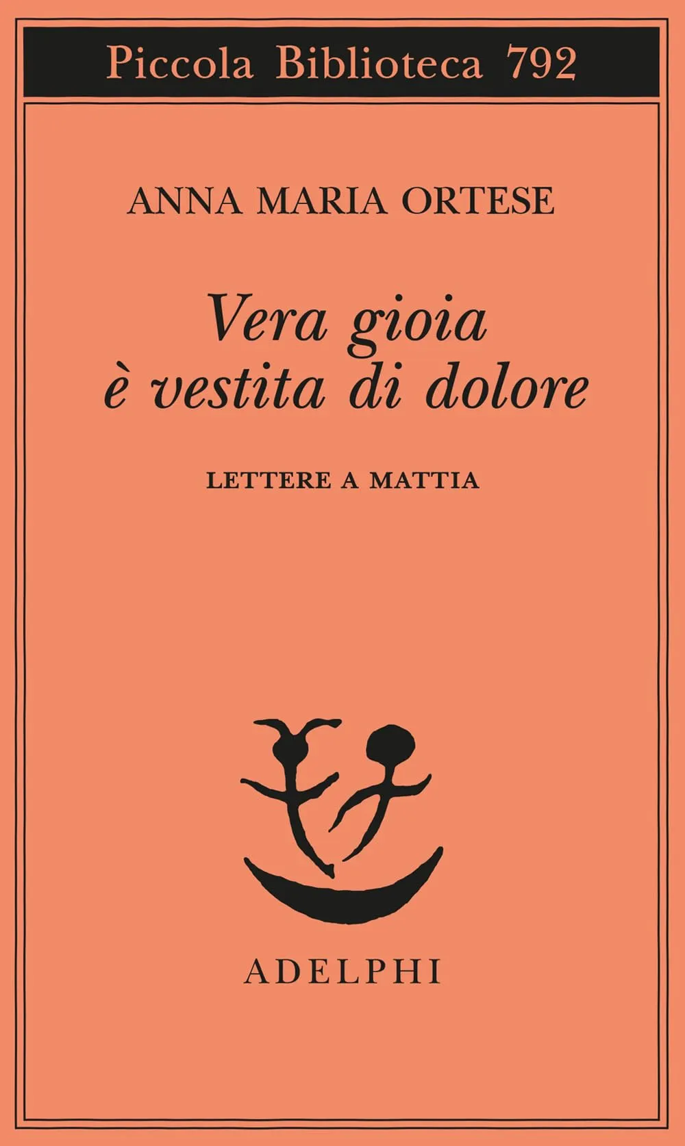Vera gioia è vestita di dolore: Lettere a Mattia