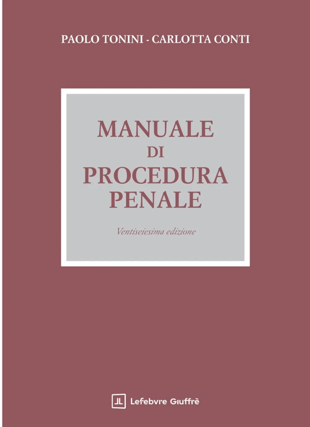 Manuale di Procedura Penale - Edizione Aggiornata 2025