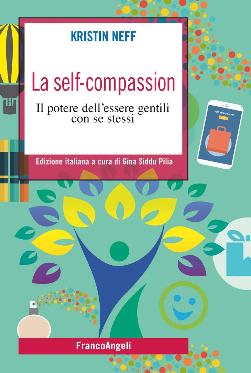 La self-compassion . Il potere dell'essere gentili con se stessi
