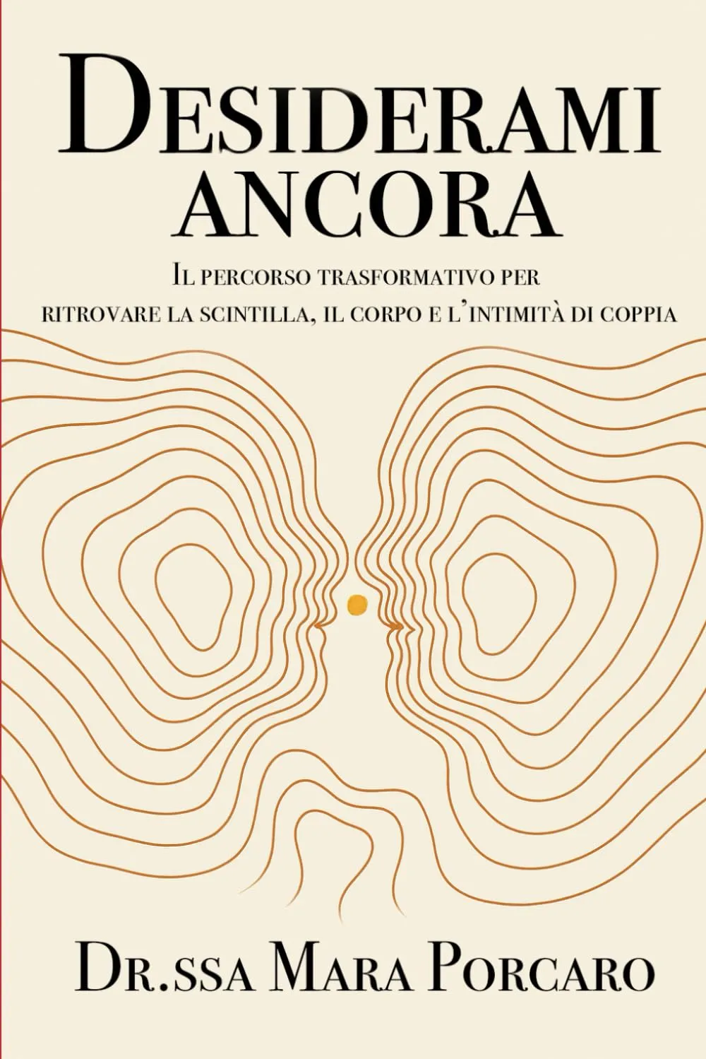Desiderami Ancora: Il percorso trasformativo per ritrovare la scintilla, il corpo e l’intimità di coppia