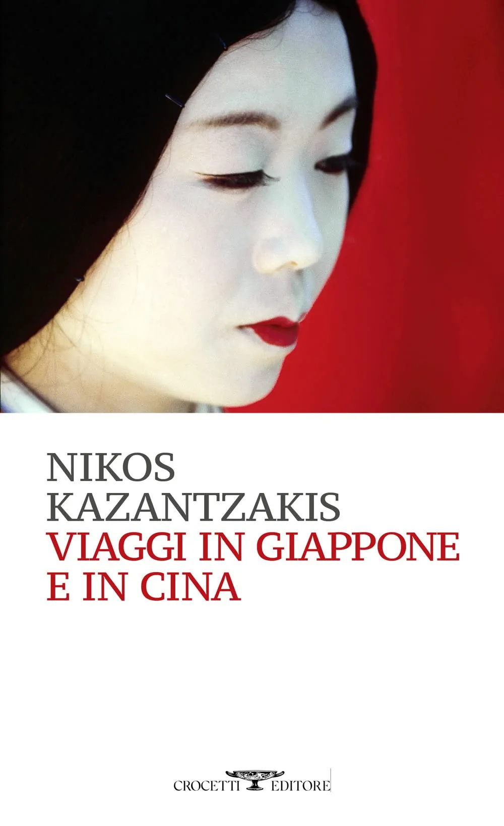 Viaggi in Giappone e in Cina - Nikos Kazantzakis