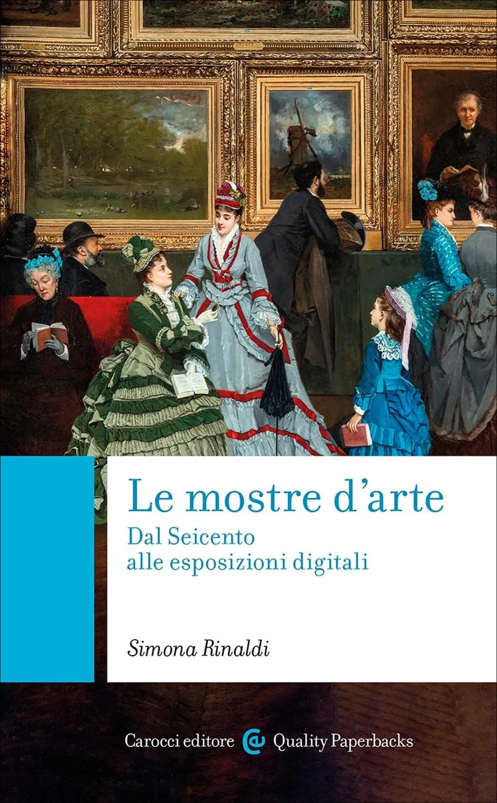 Le mostre d'arte. Dal Seicento alle esposizioni digitali