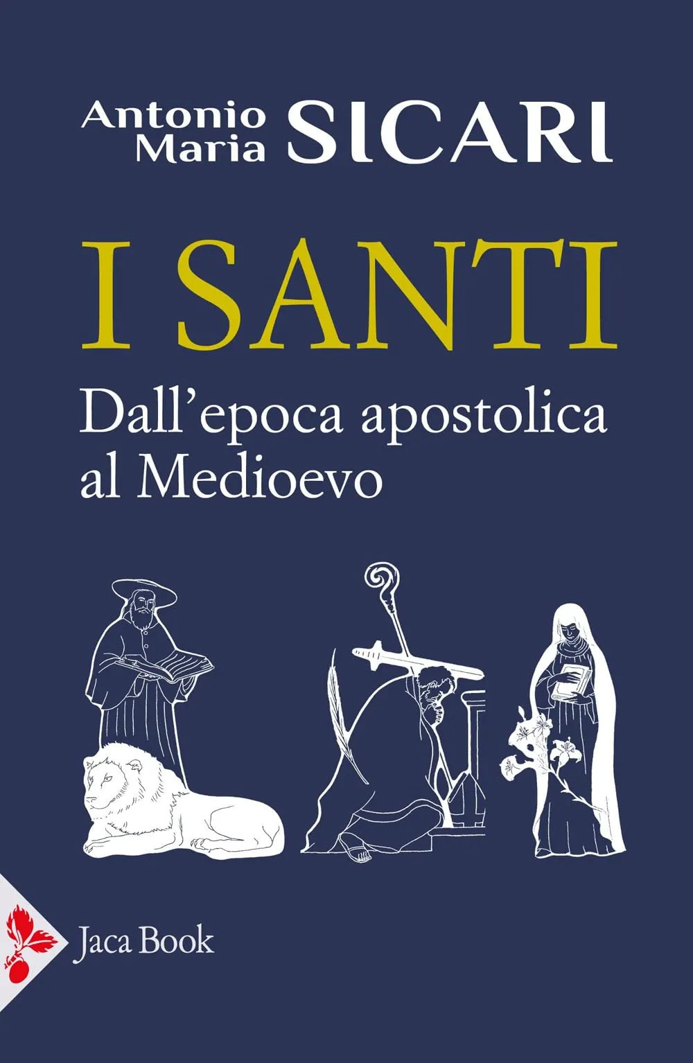 I santi. Dall'epoca apostolica al Medioevo