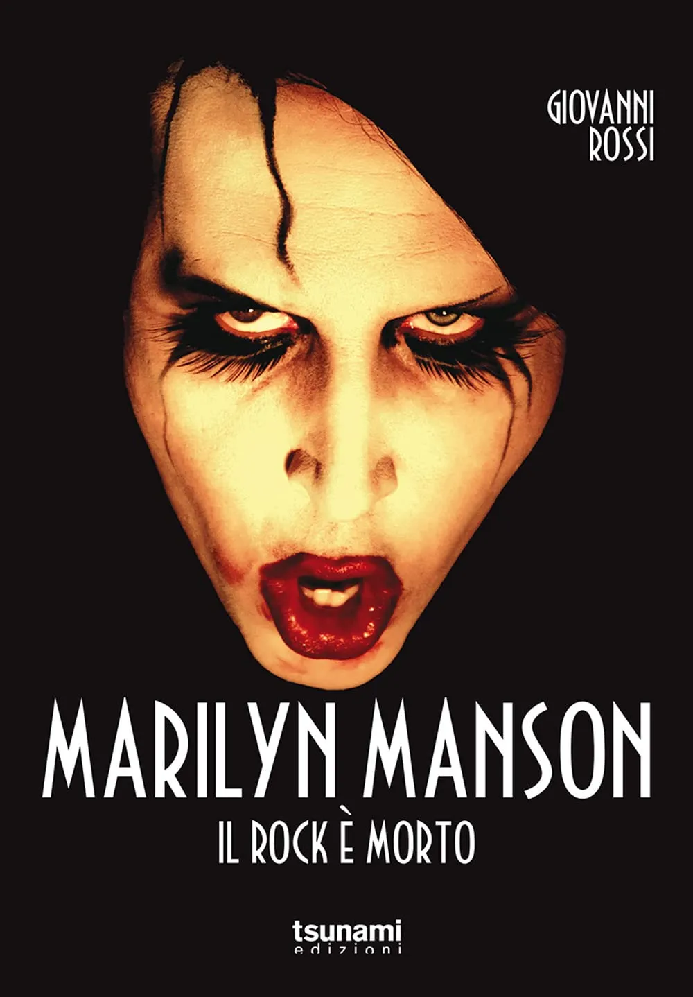 Marilyn Manson: Il Rock è Morto - Biografia Autorizzata