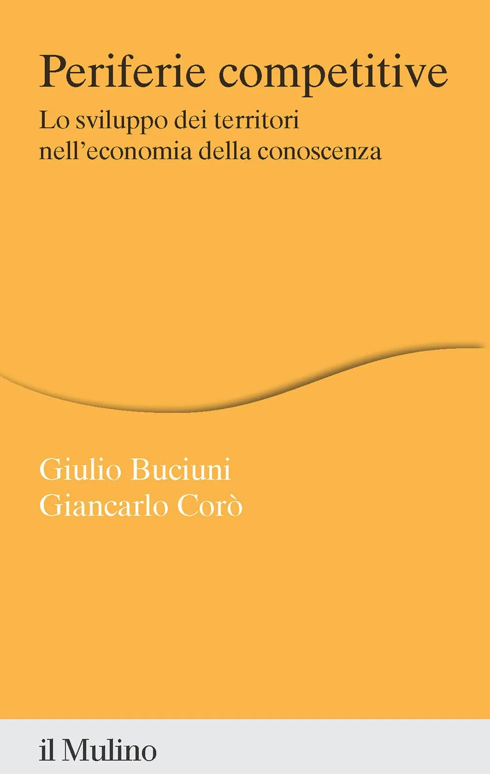 Periferie competitive: lo sviluppo dei territori nell'economia della conoscenza