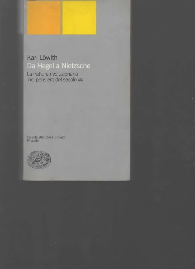 Da Hegel a Nietzsche: la frattura rivoluzionaria nel pensiero del secolo XIX