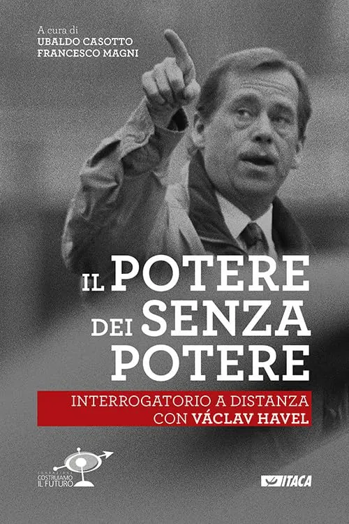 Il potere dei senza potere: Interrogatorio a distanza con Václav Havel