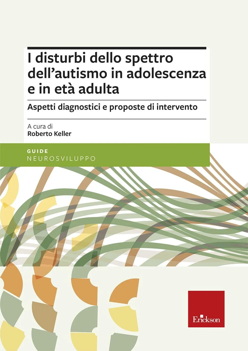 I disturbi dello spettro dell'autismo in adolescenza e in età adulta. Aspetti diagnostici e proposte di intervento
