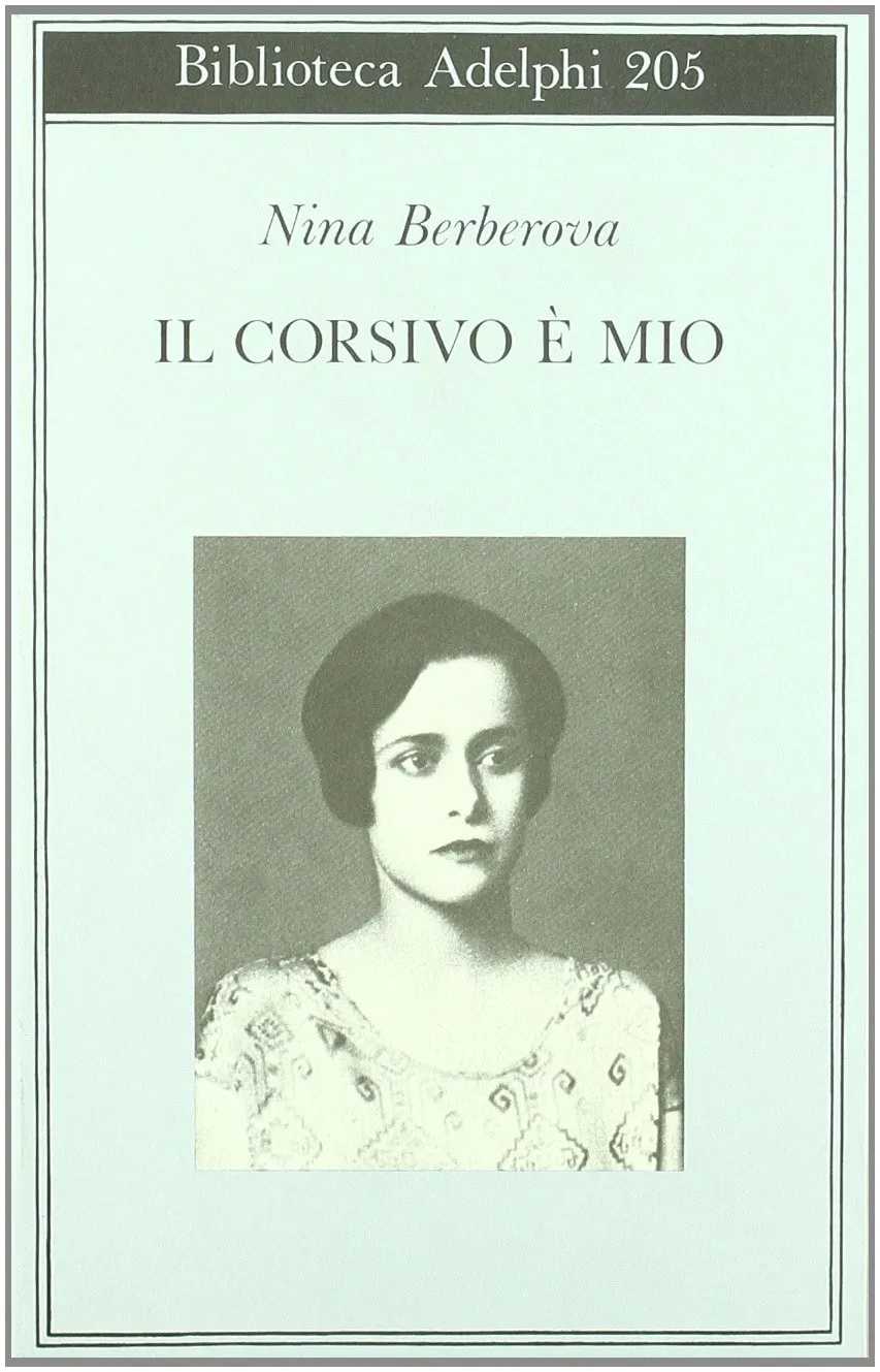 Il corsivo è mio - Nina Berberova