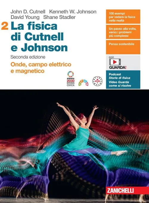 La fisica di Cutnell e Johnson. Per le Scuole superiori. Con espansione online. Onde, campo elettrico e magnetico (Vol. 2)