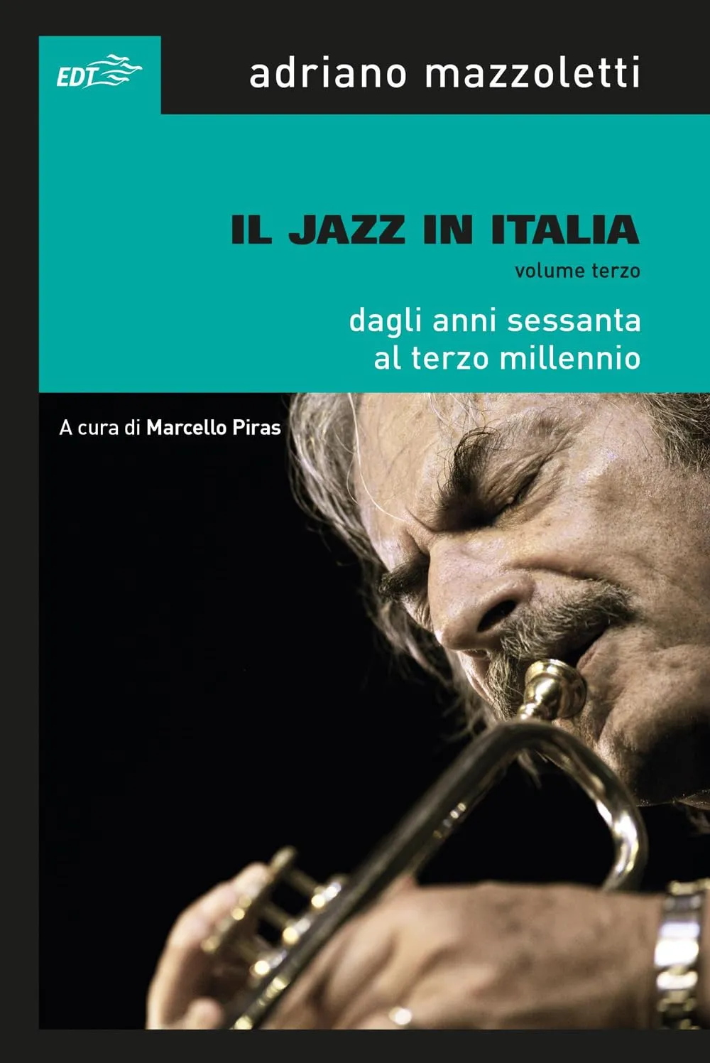 Il jazz in Italia. Dagli anni Sessanta al Terzo millennio (Vol. 3)