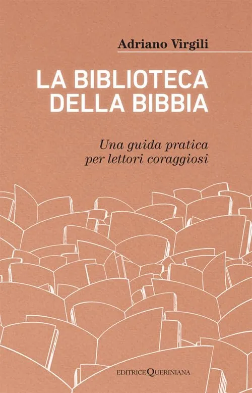 La biblioteca della Bibbia. Una guida pratica per lettori coraggiosi