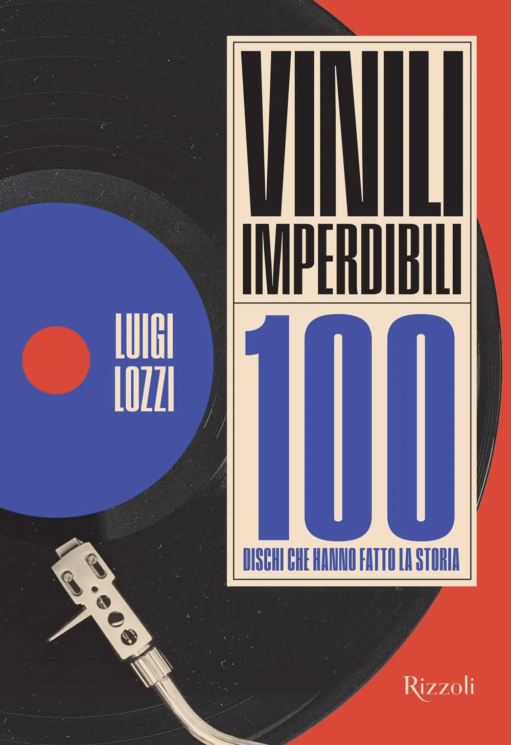 Vinili imperdibili. 100 dischi che hanno fatto la storia. Ediz. illustrata
