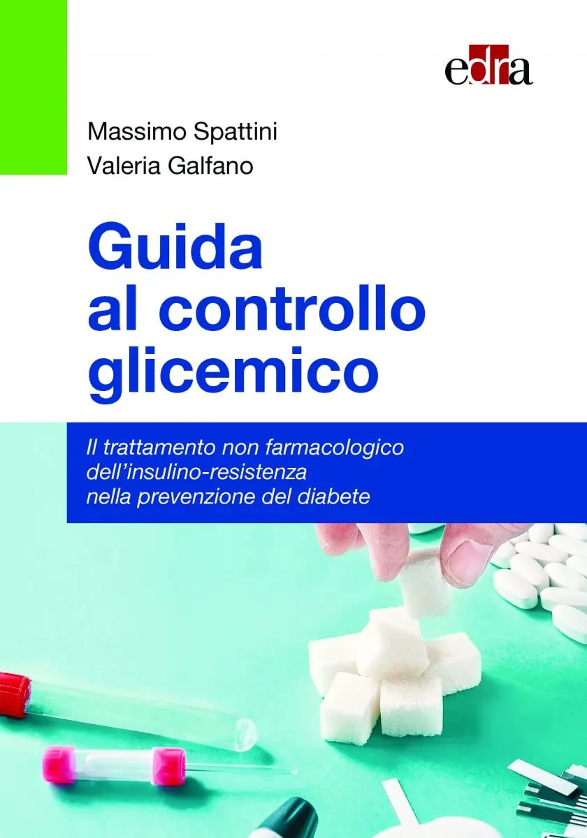 Guida al controllo glicemico. Il trattamento non farmacologico dell'insulino-resistenza nella prevenzione del diabete (Edizione Kindle)