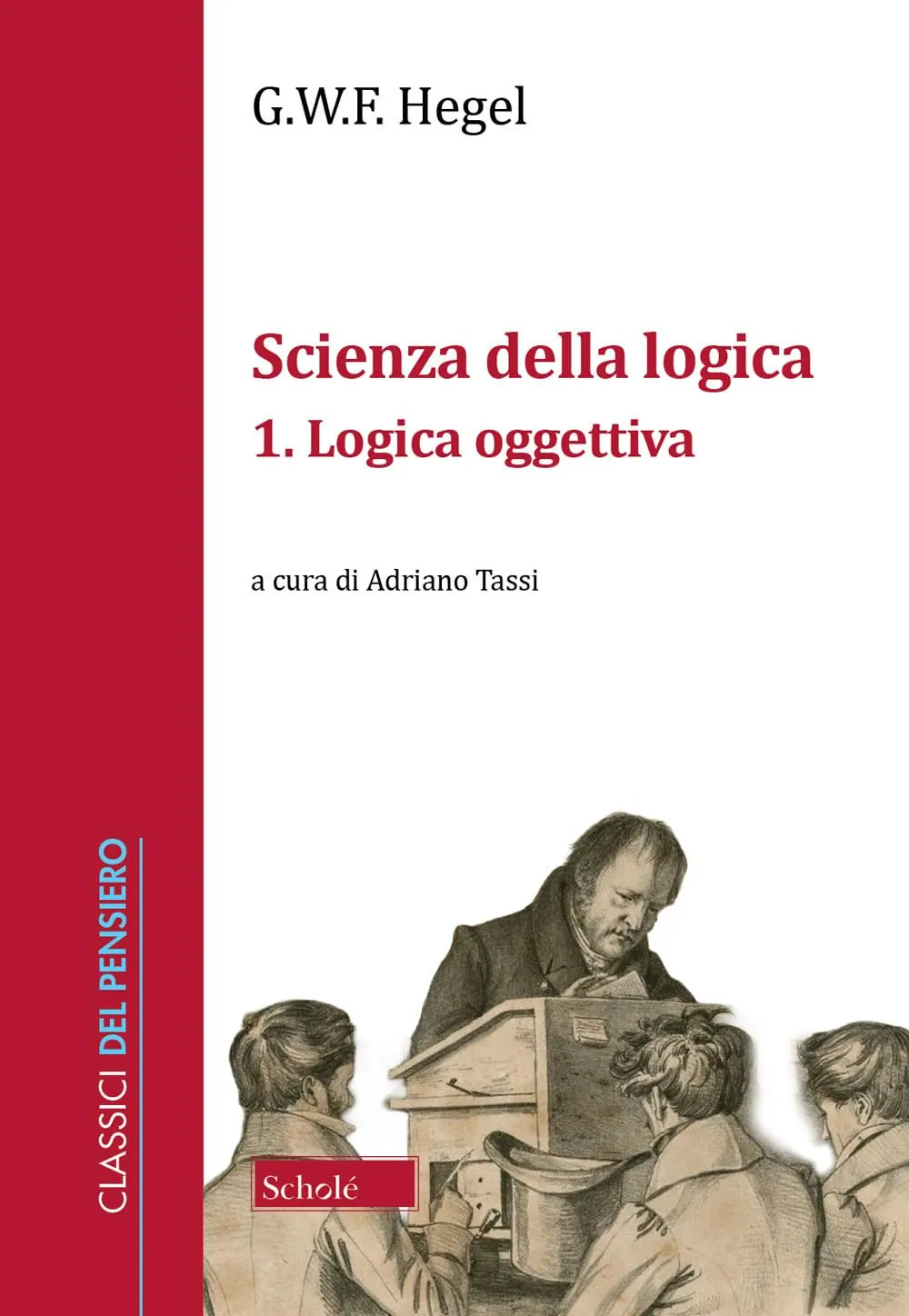 Scienza della logica. Logica oggettiva (Vol. 1)