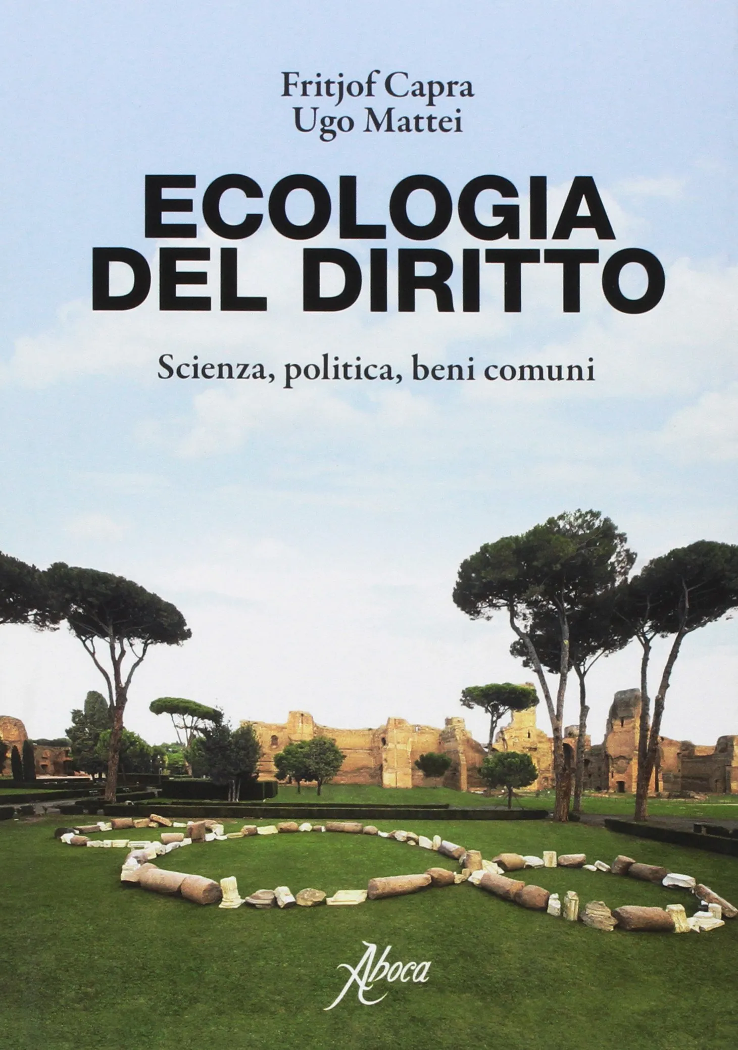 Ecologia del diritto. Scienza, politica, beni comuni