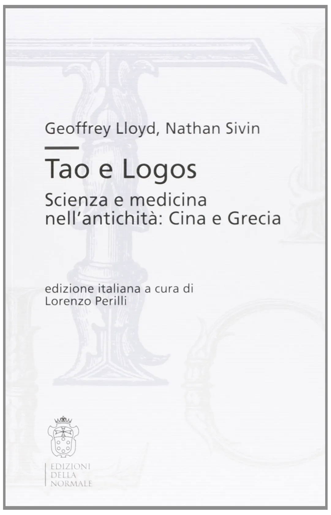 Tao e Logos. Scienza e medicina nell'antichità: Cina e Grecia